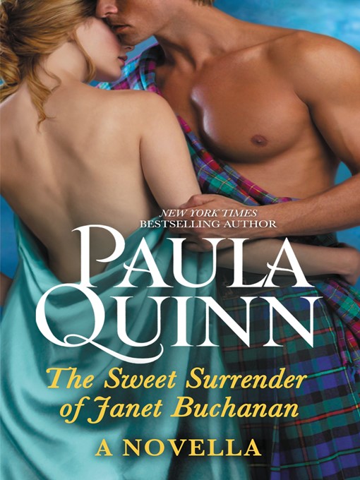 Title details for The Sweet Surrender of Janet Buchanan by Paula Quinn - Available